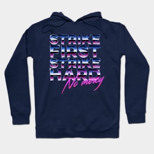 strike first, strike hard, no mercy Hoodie